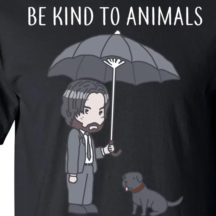 Be Kind To Animals Or I'll Kill You Tall T-Shirt