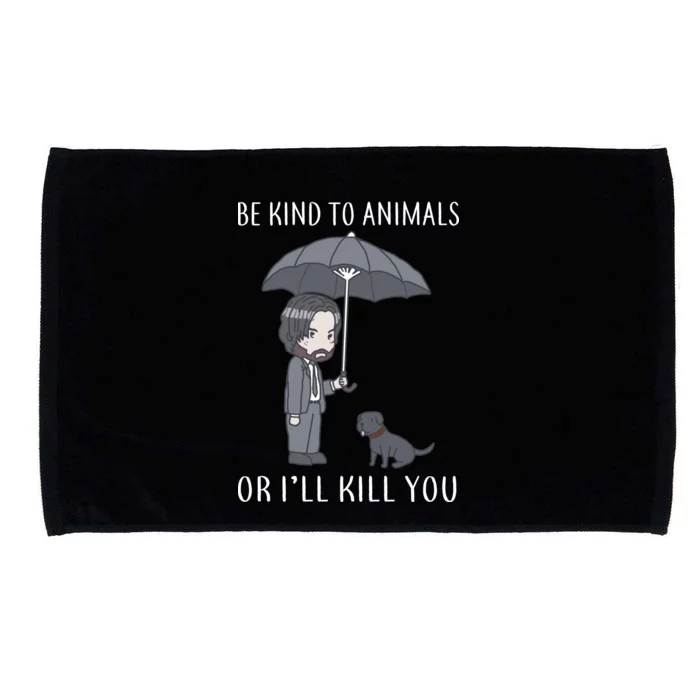 Be Kind To Animals Or I'll Kill You Microfiber Hand Towel