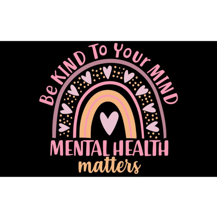 Be Kind To Your Mind Mental Health Matters Patten Rainbow Bumper Sticker