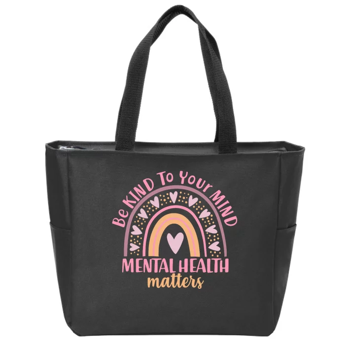 Be Kind To Your Mind Mental Health Matters Patten Rainbow Zip Tote Bag