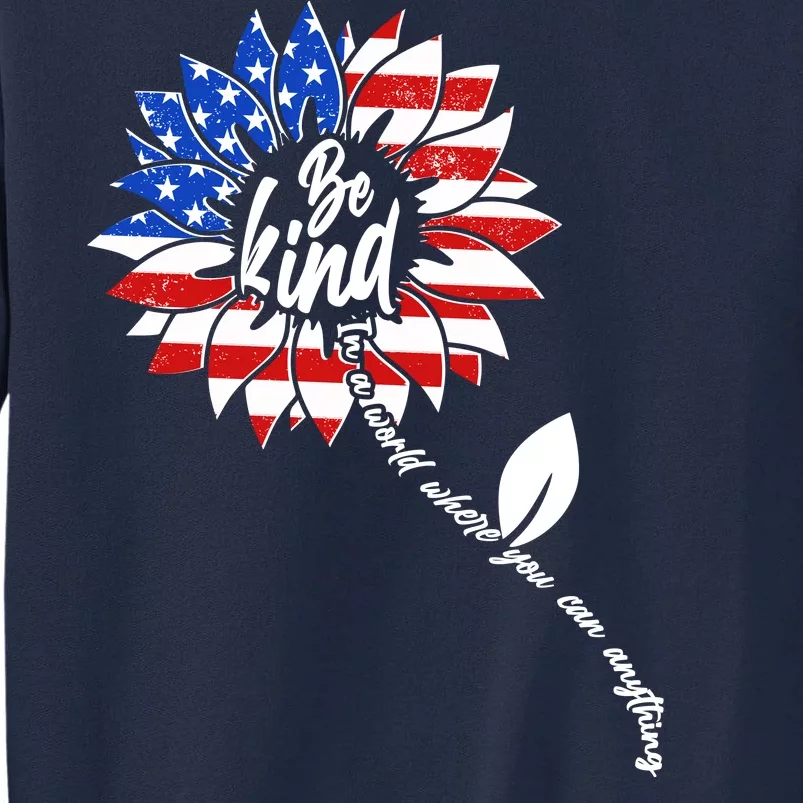 Be Kind USA American Sunflower Tall Sweatshirt