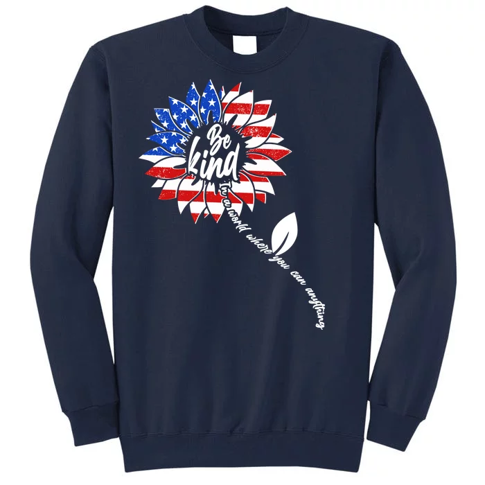 Be Kind USA American Sunflower Tall Sweatshirt