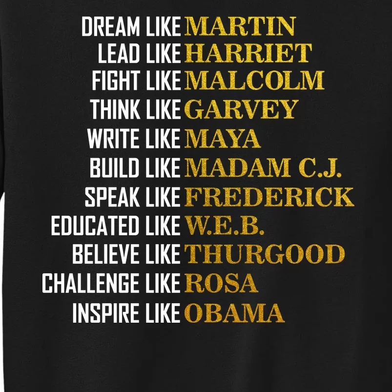 Be Like Inspiring Leaders Black History Tall Sweatshirt