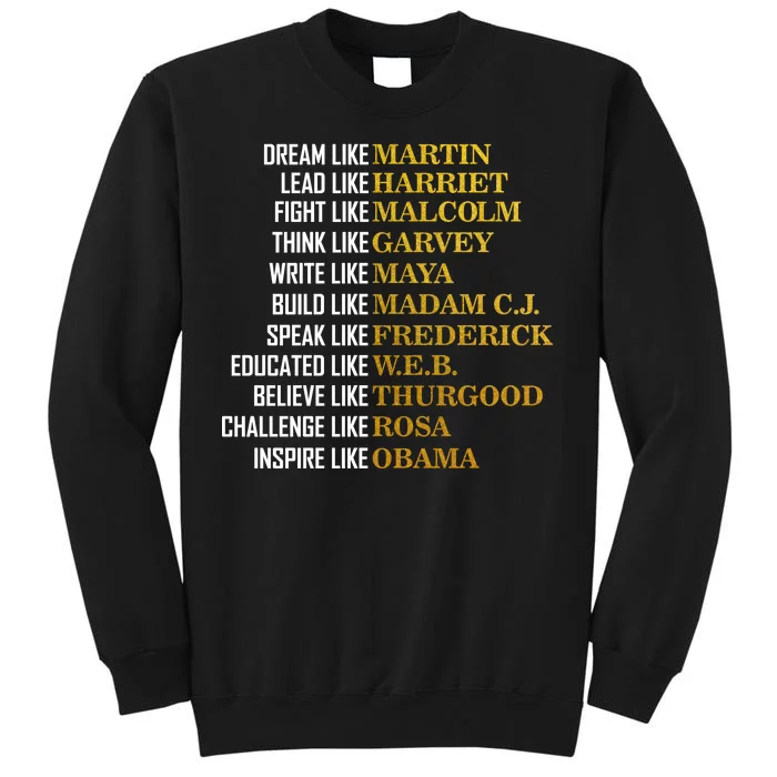 Be Like Inspiring Leaders Black History Tall Sweatshirt