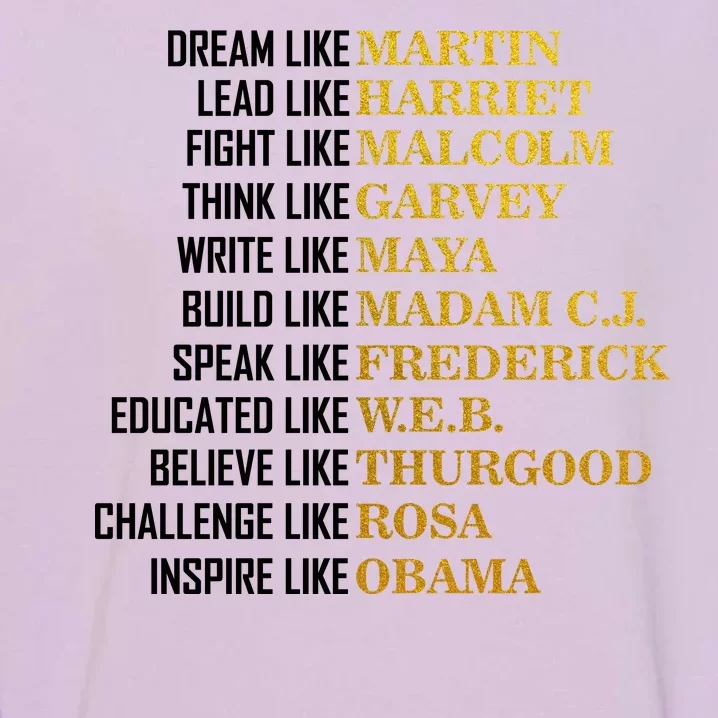 Be Like Inspiring Leaders Black History Garment-Dyed Sweatshirt