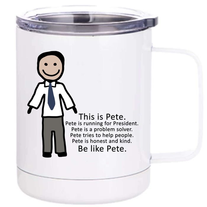 Be Like Pete Buttigieg Funny Front & Back 12oz Stainless Steel Tumbler Cup