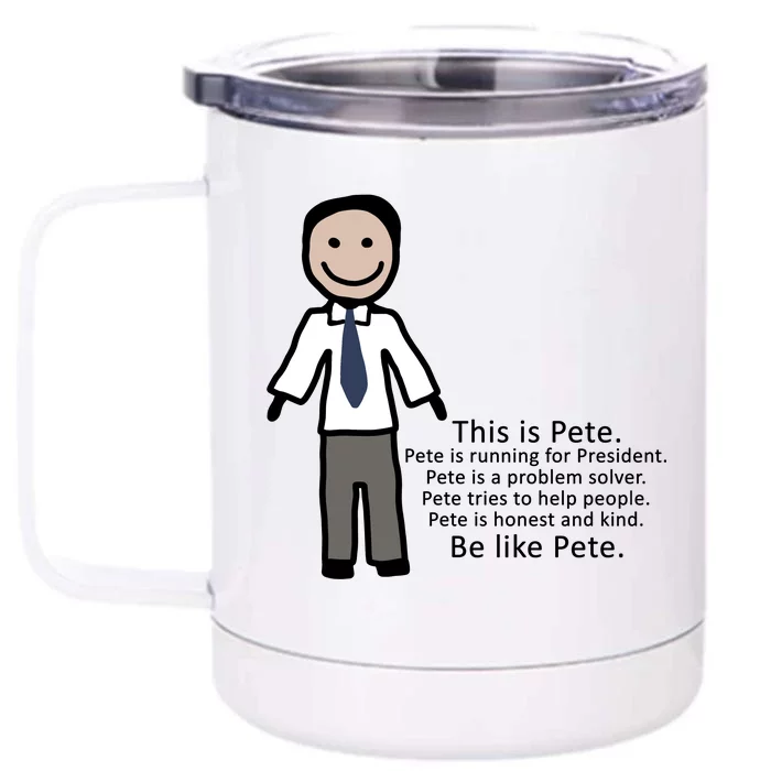 Be Like Pete Buttigieg Funny Front & Back 12oz Stainless Steel Tumbler Cup