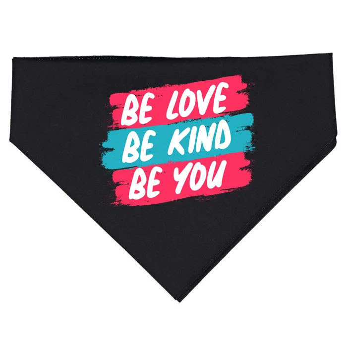 Be Love Be Kind Be You USA-Made Doggie Bandana