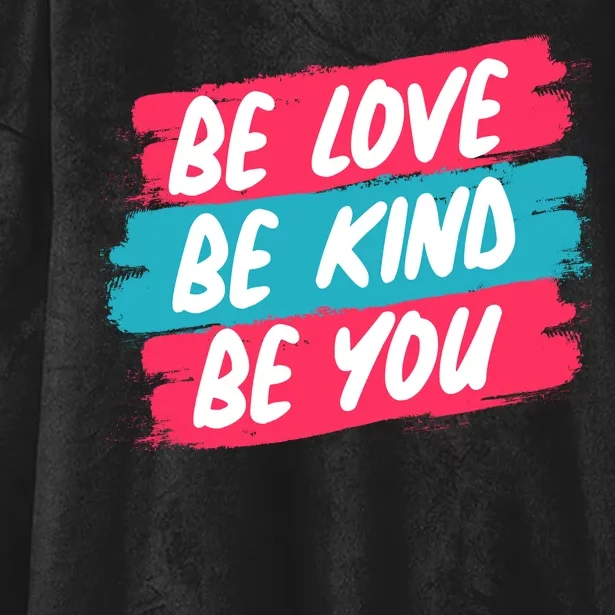 Be Love Be Kind Be You Hooded Wearable Blanket