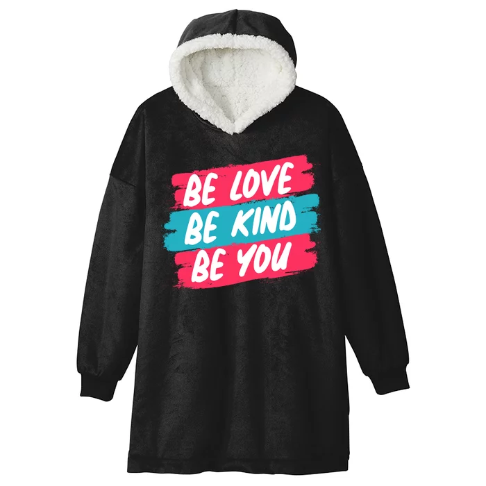 Be Love Be Kind Be You Hooded Wearable Blanket