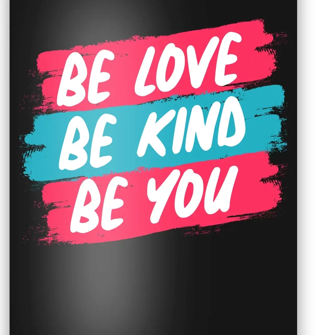 Be Love Be Kind Be You Poster