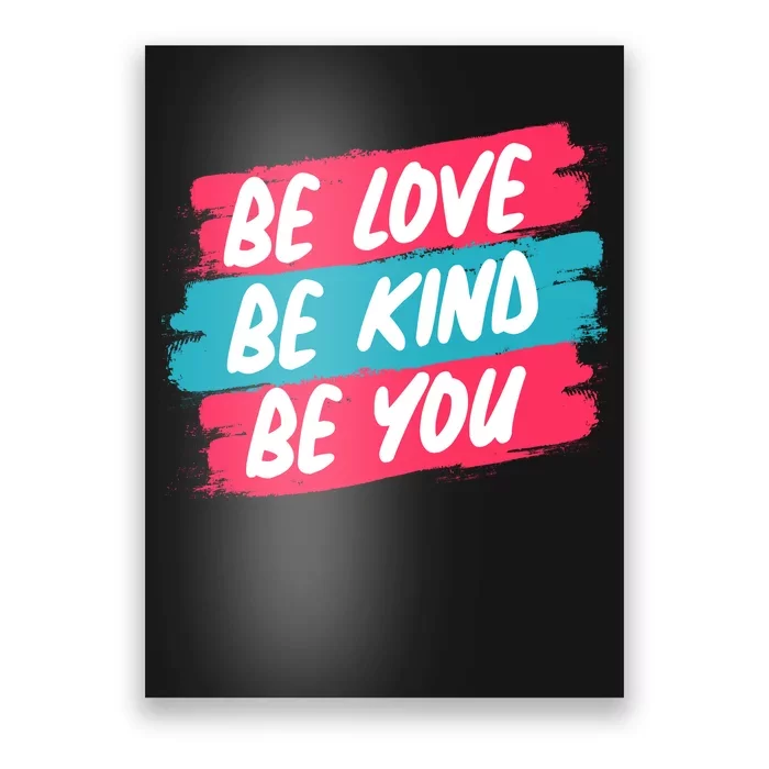 Be Love Be Kind Be You Poster