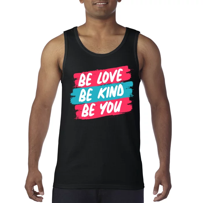 Be Love Be Kind Be You Tank Top