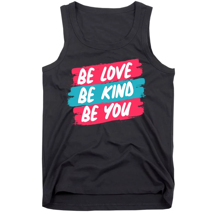 Be Love Be Kind Be You Tank Top