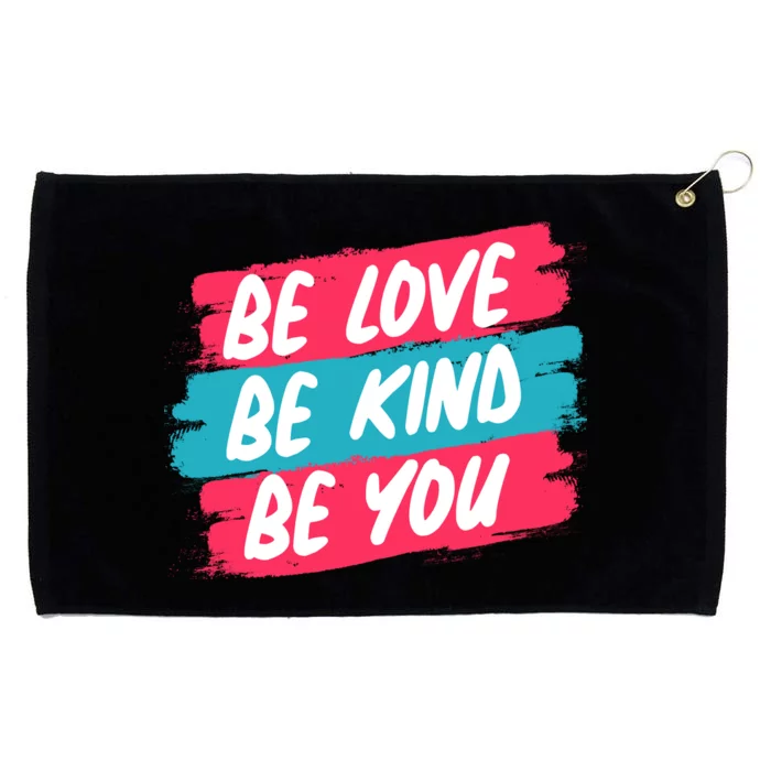 Be Love Be Kind Be You Grommeted Golf Towel