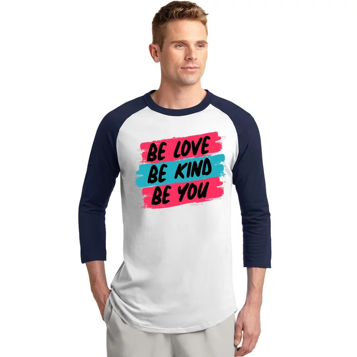 Be Love Be Kind Be You Baseball Sleeve Shirt