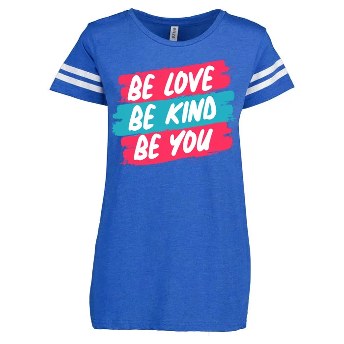 Be Love Be Kind Be You Enza Ladies Jersey Football T-Shirt