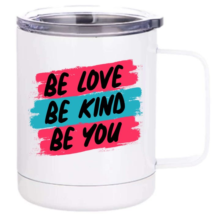 Be Love Be Kind Be You Front & Back 12oz Stainless Steel Tumbler Cup