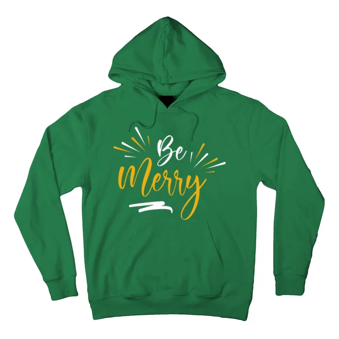 Be Merry Christmas Hoodie