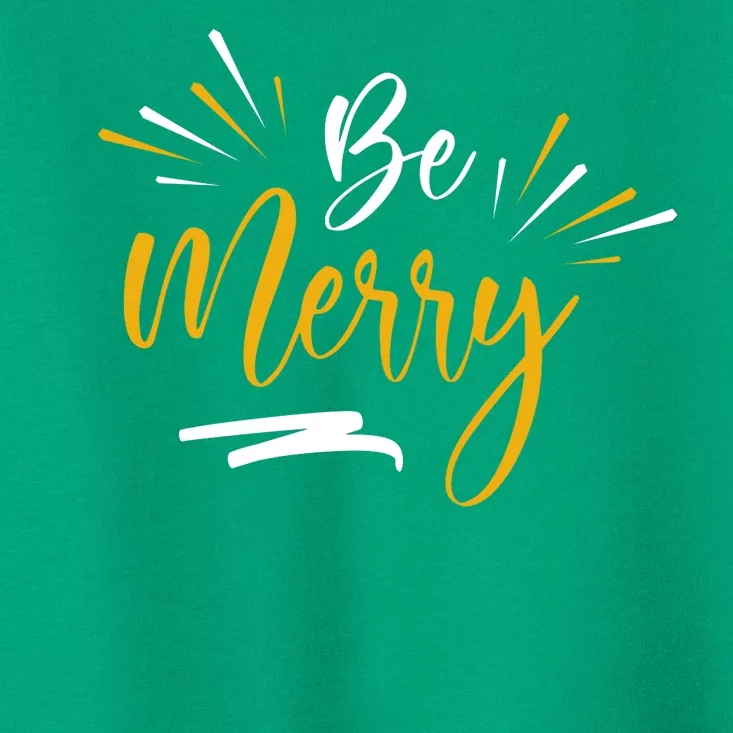 Be Merry Christmas Toddler T-Shirt