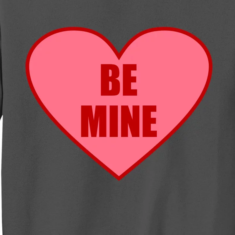 Be Mine Valentine's Day Heart Love Design Tall Sweatshirt