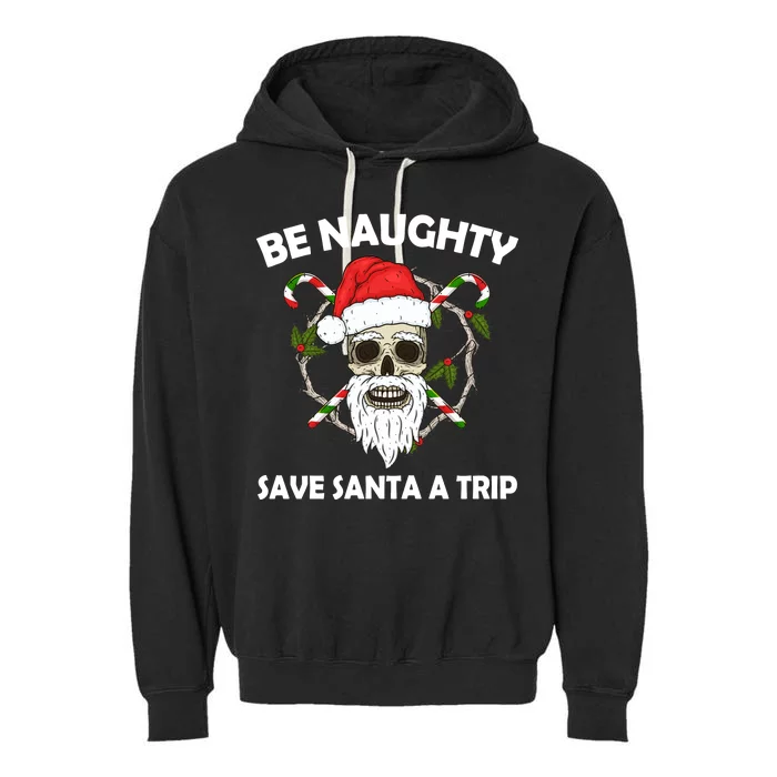 Be Naughty Save Santa A Trip Garment-Dyed Fleece Hoodie