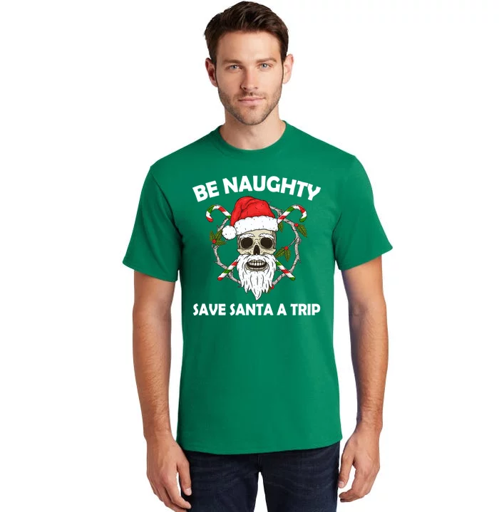 Be Naughty Save Santa A Trip Tall T-Shirt