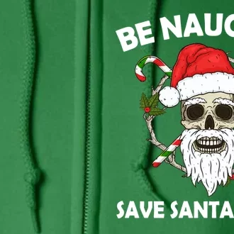 Be Naughty Save Santa A Trip Full Zip Hoodie