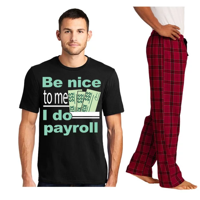 Be Nice To Me I Do Payroll Pajama Set