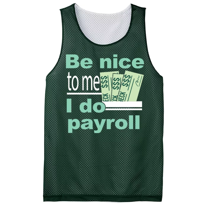 Be Nice To Me I Do Payroll Mesh Reversible Basketball Jersey Tank