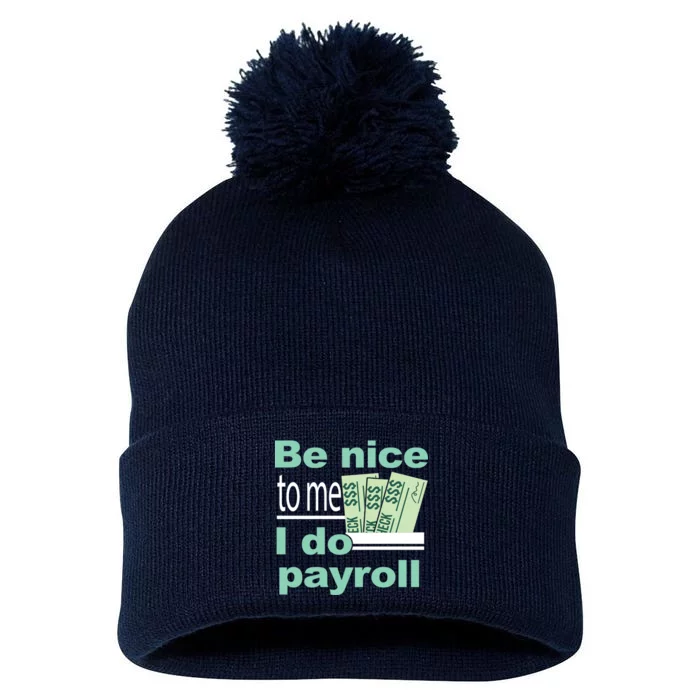 Be Nice To Me I Do Payroll Pom Pom 12in Knit Beanie