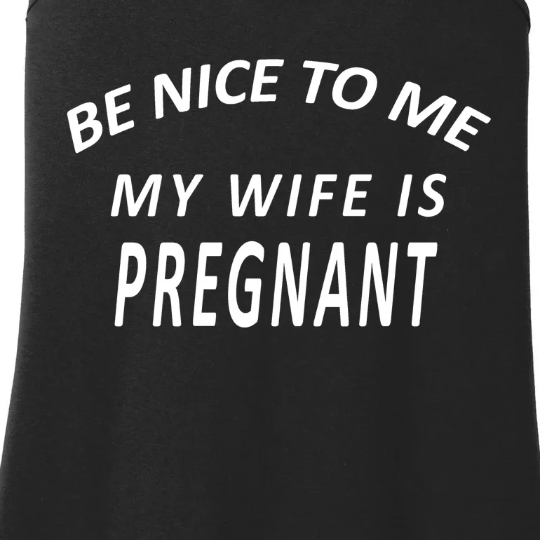 Be Nice To Me My Wife Is Pregnant Funny Husband Ladies Essential Tank