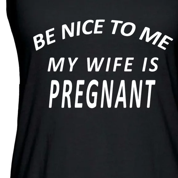 Be Nice To Me My Wife Is Pregnant Funny Husband Ladies Essential Flowy Tank