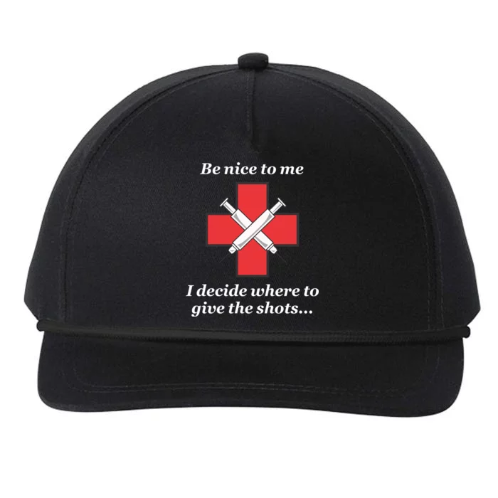 Be Nice To Me Nurse I Decide Where The Shots Go Funny Snapback Five-Panel Rope Hat