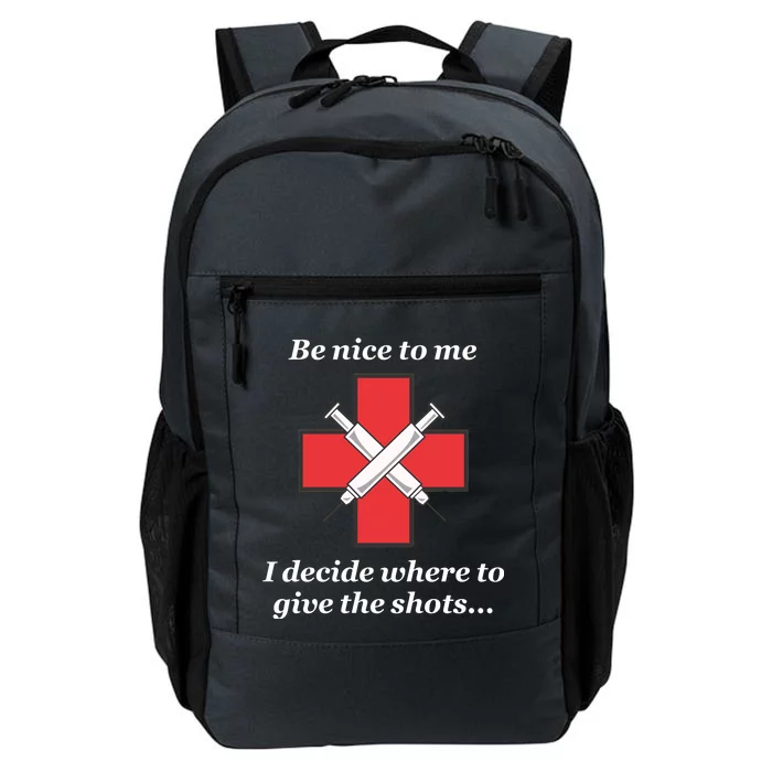 Be Nice To Me Nurse I Decide Where The Shots Go Funny Daily Commute Backpack