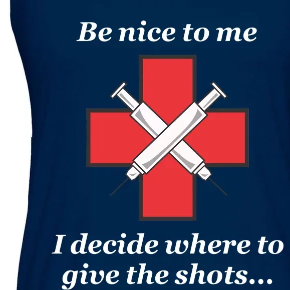 Be Nice To Me Nurse I Decide Where The Shots Go Funny Ladies Essential Flowy Tank