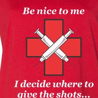 Be Nice To Me "Nurse" I Decide Where The Shots Go Funny Women's V-Neck Plus Size T-Shirt