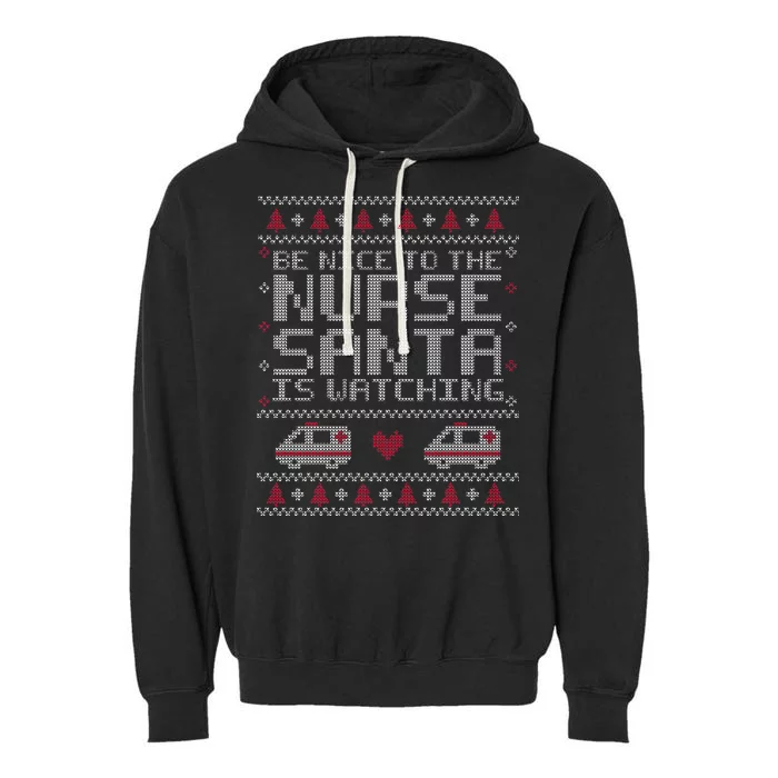 Be Nice To The Nurse Santa Is Watching Garment-Dyed Fleece Hoodie