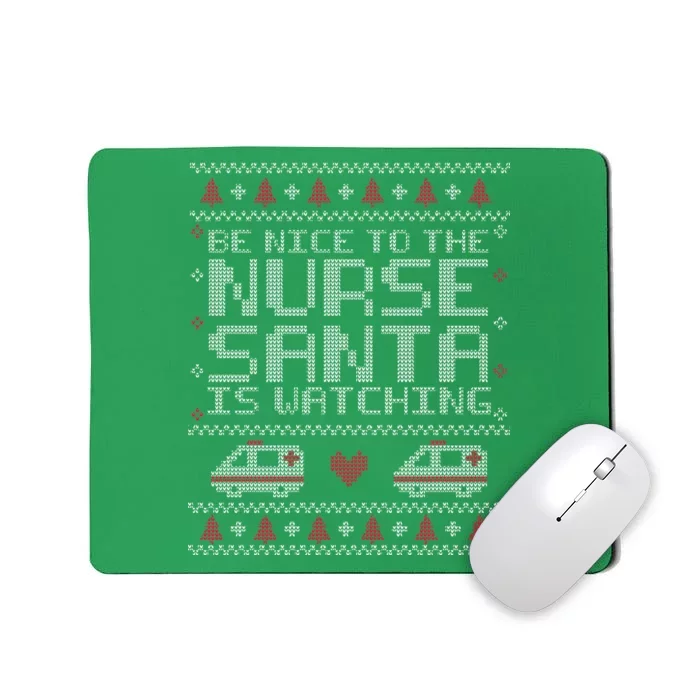 Be Nice To The Nurse Santa Is Watching Mousepad