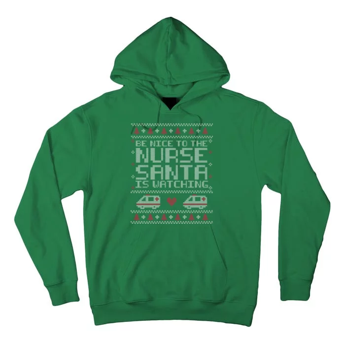 Be Nice To The Nurse Santa Is Watching Tall Hoodie