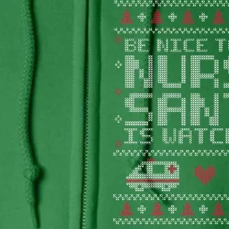 Be Nice To The Nurse Santa Is Watching Full Zip Hoodie