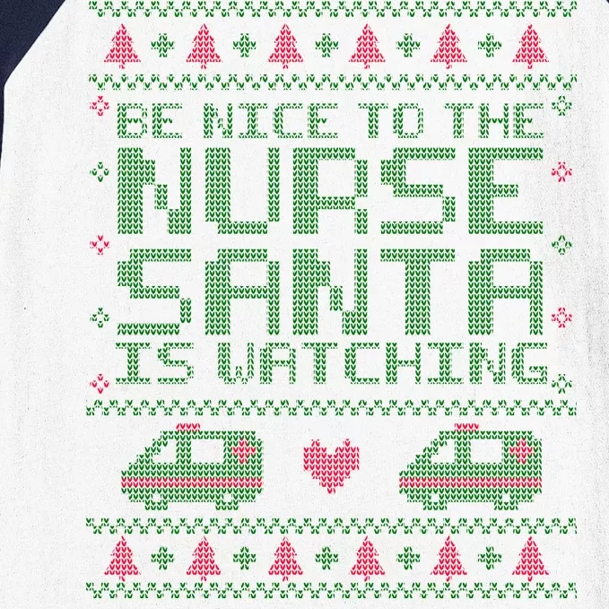 Be Nice To The Nurse Santa Is Watching Baseball Sleeve Shirt