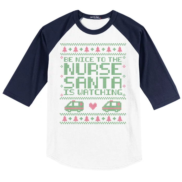 Be Nice To The Nurse Santa Is Watching Baseball Sleeve Shirt