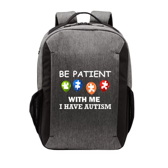 Be Patient With Me I Have Autism Vector Backpack