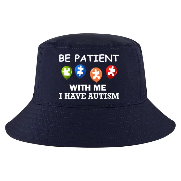 Be Patient With Me I Have Autism Cool Comfort Performance Bucket Hat