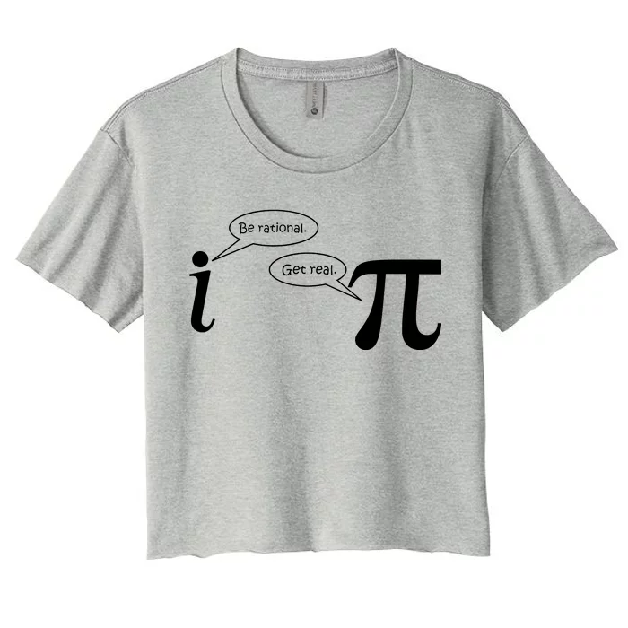 Be Rational Get Real Pi Math Women's Crop Top Tee