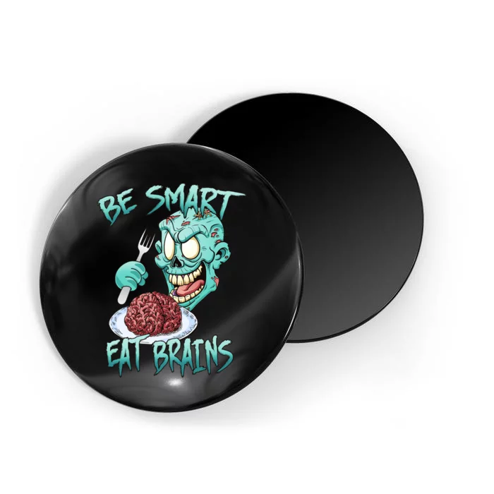 Be Smart Eat Brains Magnet