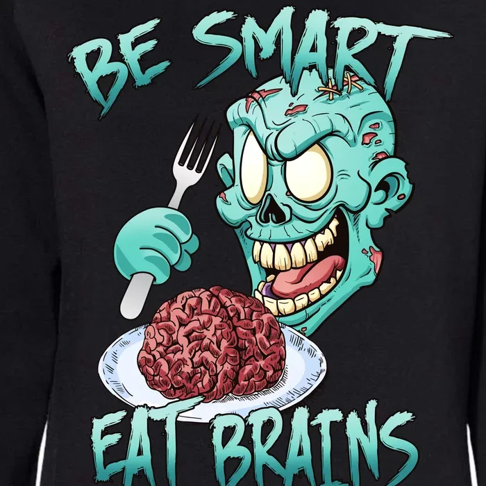 Be Smart Eat Brains Womens California Wash Sweatshirt