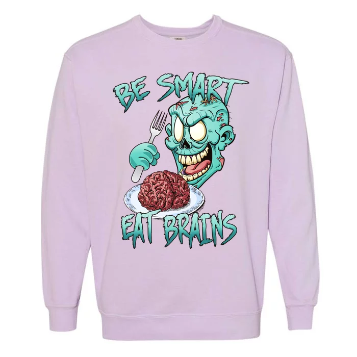 Be Smart Eat Brains Garment-Dyed Sweatshirt