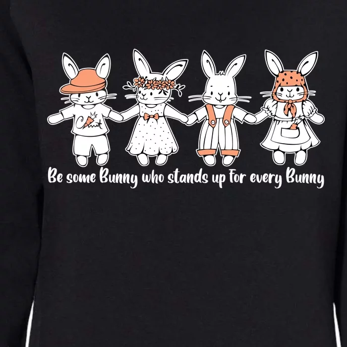 Be Some Bunny Who Stands Up For Some Bunny Womens California Wash Sweatshirt